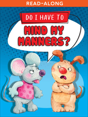 cover image of Do I Have to Mind My Manners?